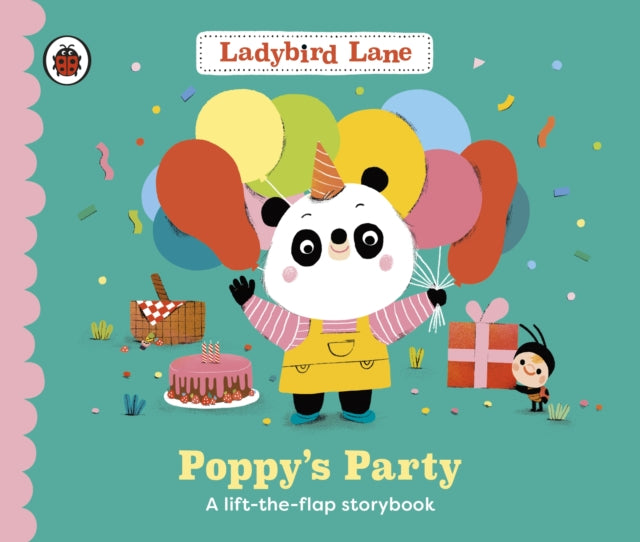 Ladybird Lane: Poppy's Party : A lift-the-flap storybook-9780241618660