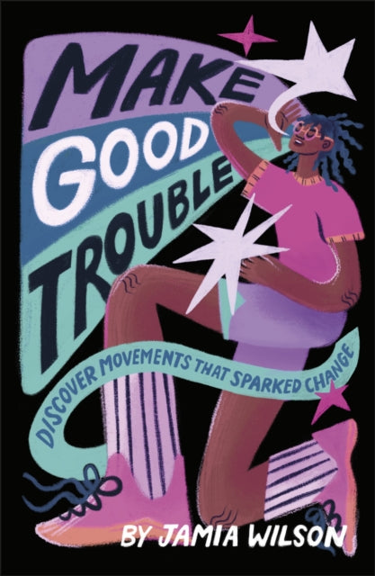 Make Good Trouble : Discover Movements That Sparked Change-9780241630716