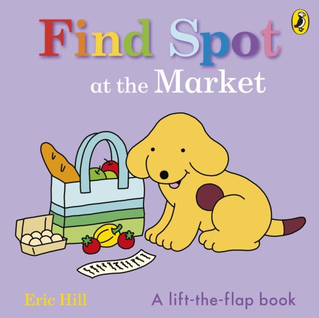 Find Spot at the Market : A Lift-the-Flap Story-9780241646274
