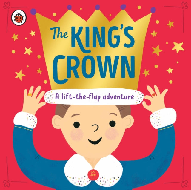The King's Crown : A lift-the-flap, search-and-find adventure-9780241647394