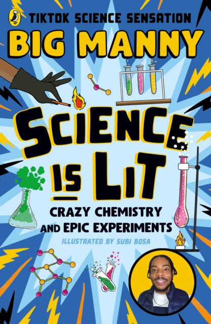 Science is Lit : Crazy chemistry and epic experiments-9780241653722