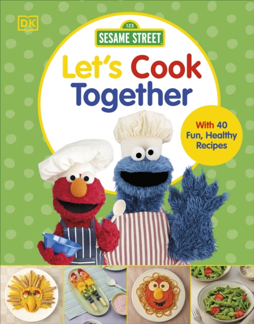 Sesame Street Let's Cook Together : With 40 Fun, Healthy Recipes-9780241662250
