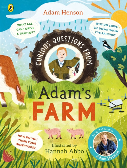 Curious Questions From Adam's Farm : Discover over 40 fascinating farm facts from the UK's beloved farmer-9780241662342