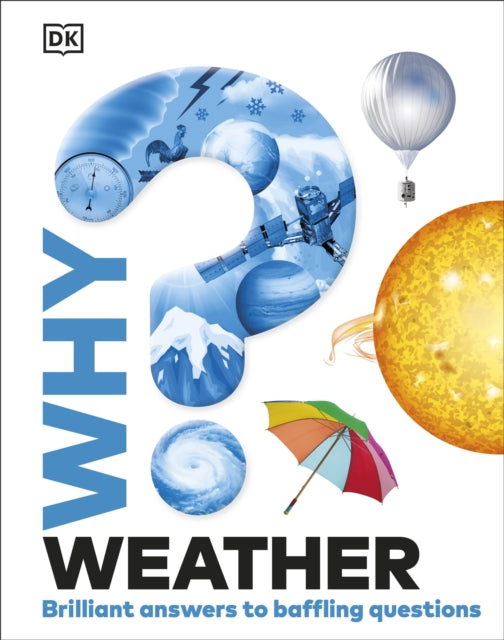 Why? Weather : Brilliant Answers to Baffling Questions-9780241686690