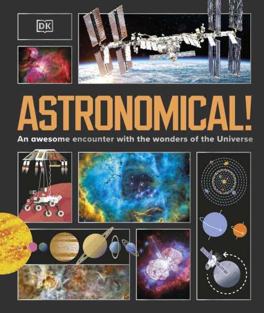 Astronomical! : An Awesome Encounter with the Wonders of the Universe-9780241691069