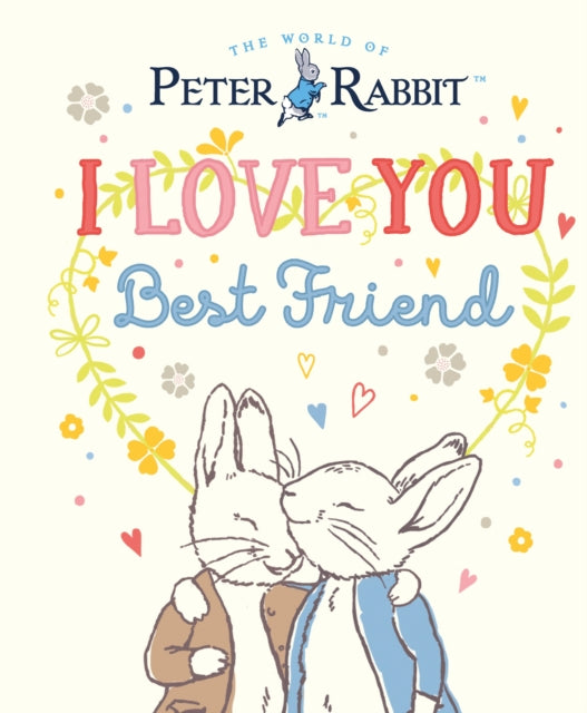 Peter Rabbit I Love You Best Friend 9780241699614