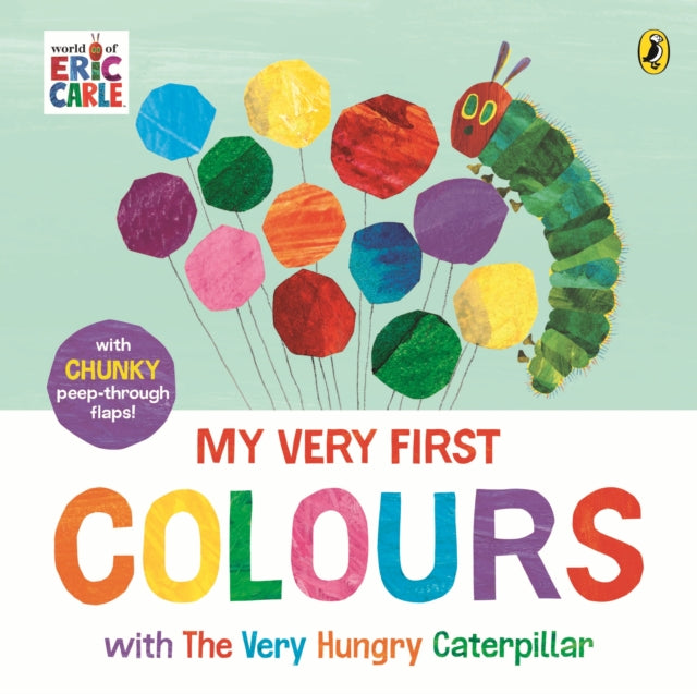 My Very First Colours with The Very Hungry Caterpillar : A Lift-the-Flap Book-9780241720899