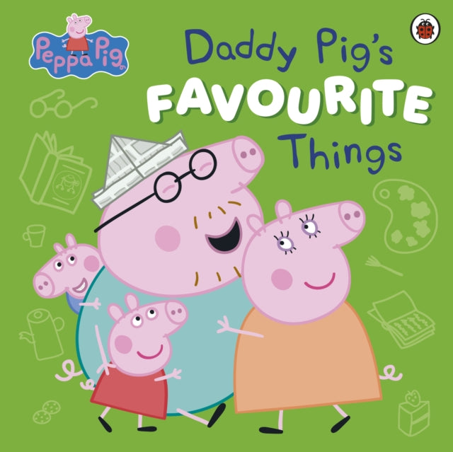 Peppa Pig: Daddy Pig's Favourite Things-9780241721896