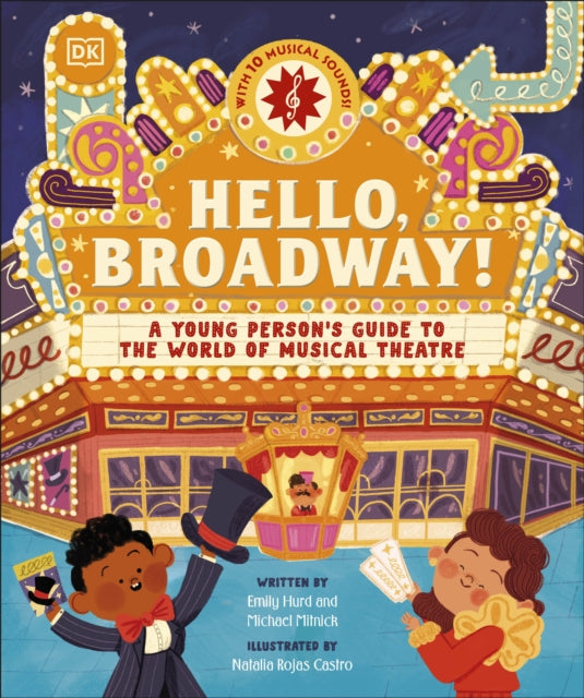 Hello, Broadway! : A Young Person's Guide to the World of Musical Theatre-9780241726266