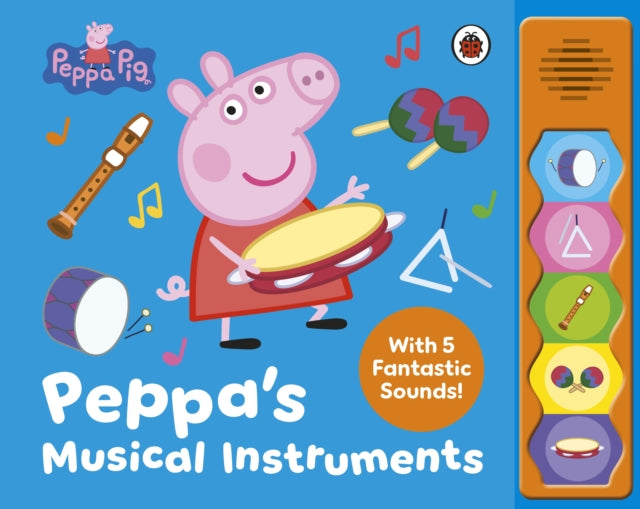 Peppa Pig: Peppa's Musical Instruments-9780241727850