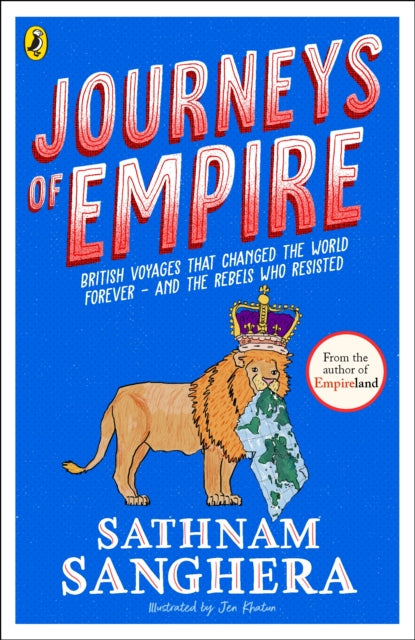 Journeys of Empire : British voyages that changed the world forever - and the rebels who resisted-9780241741412