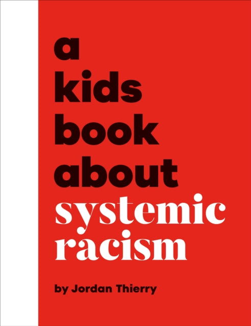 A Kids Book About Systemic Racism 9780241742921