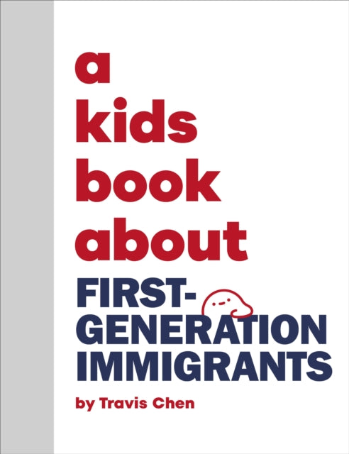 A Kids Book About First Generation Immigrants-9780241743751