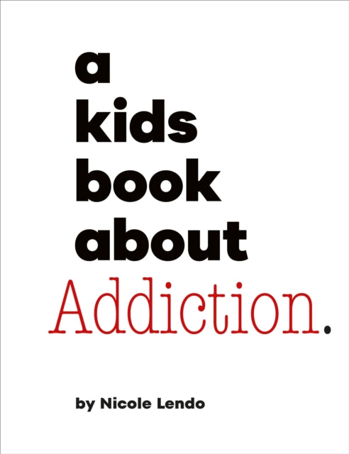 A Kids Book About Addiction-9780241743935