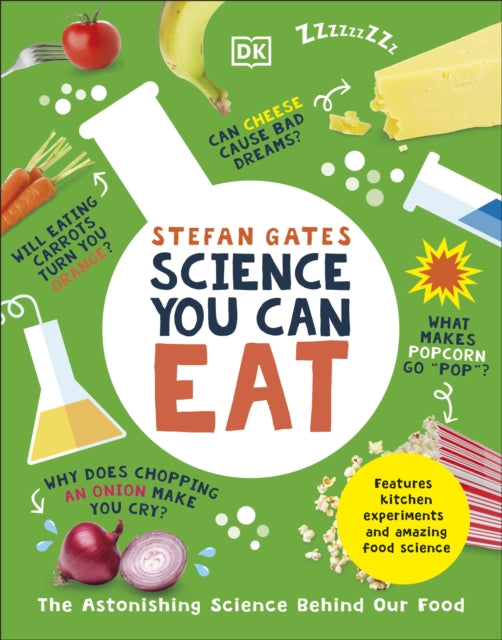 Science You Can Eat : The Astonishing Science Behind Our Food 9780241763063