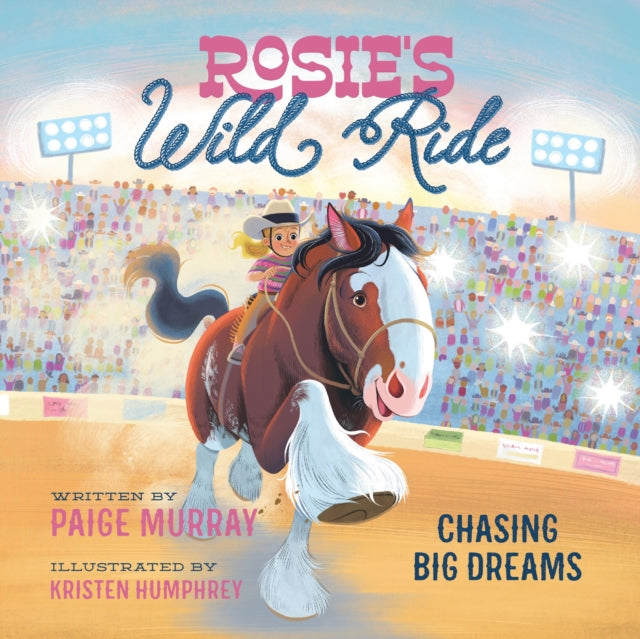Rosie's Wild Ride : Chasing Big Rodeo Dreams-9780310161585