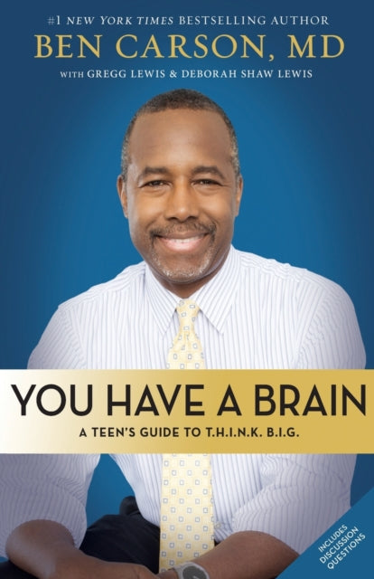 You Have a Brain : A Teen's Guide to T.H.I.N.K. B.I.G.-9780310749455