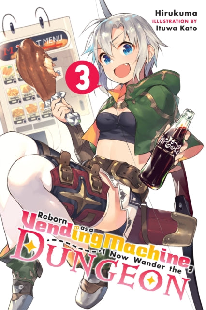 Reborn as a Vending Machine, I Now Wander the Dungeon, Vol. 3 (light novel)-9780316479158