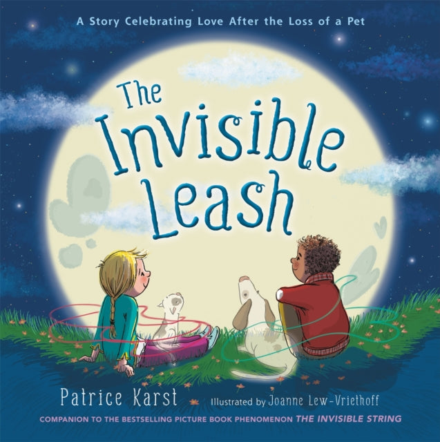 The Invisible Leash : A Story Celebrating Love After the Loss of a Pet-9780316524858