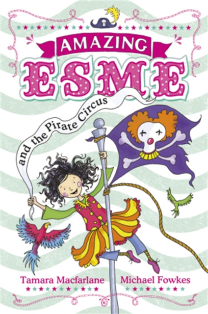 Amazing Esme and the Pirate Circus : Book 3-9780340999950