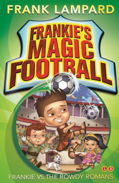 Frankie's Magic Football: Frankie vs The Rowdy Romans : Book 2-9780349001609