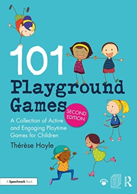 101 Playground Games : A Collection of Active and Engaging Playtime Games for Children-9780367338565