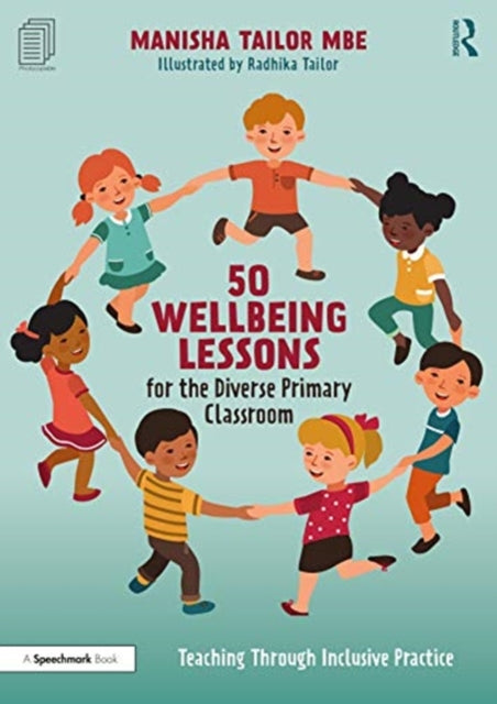 50 Wellbeing Lessons for the Diverse Primary Classroom : Teaching Through Inclusive Practice 9780367708252