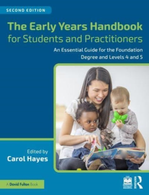 The Early Years Handbook for Students and Practitioners : An Essential Guide for the Foundation Degree and Levels 4 and 5-9780367724498