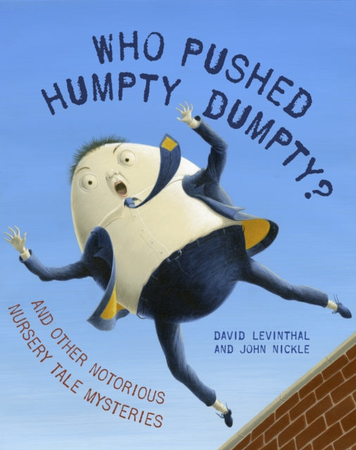 Who Pushed Humpty Dumpty? : And Other Notorious Nursery Tale Mysteries-9780375841958