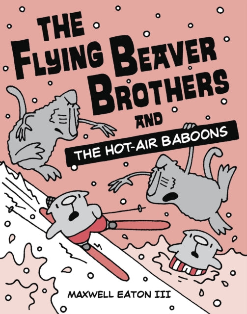 The Flying Beaver Brothers and the Hot Air Baboons : (A Graphic Novel)-9780385754668