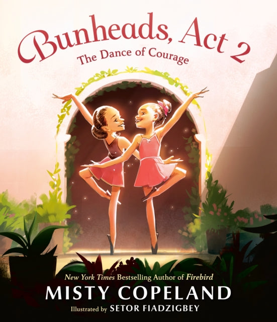 Bunheads, Act 2 : The Dance of Courage-9780399547683