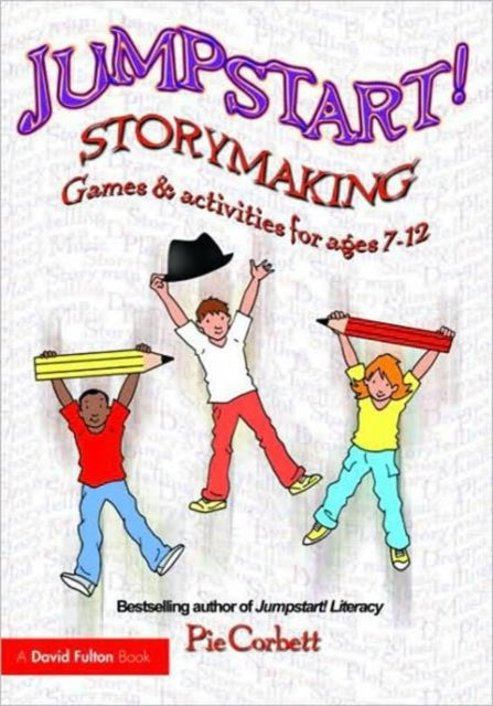 Jumpstart! Storymaking : Games and Activities for Ages 7-12-9780415466868