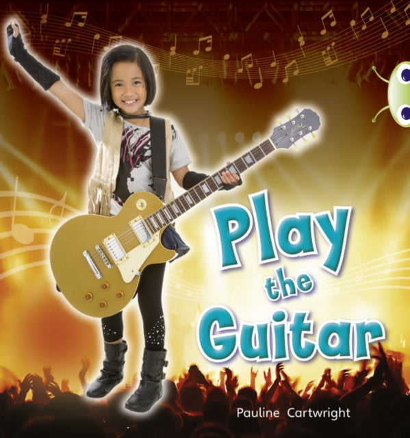 Bug Club  Guided Non Fiction Year 1 Blue C Play the Guitar-9780433004417