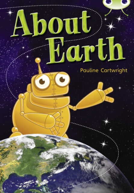 Bug Club Non Fiction Year Two Lime B About Earth-9780433004431