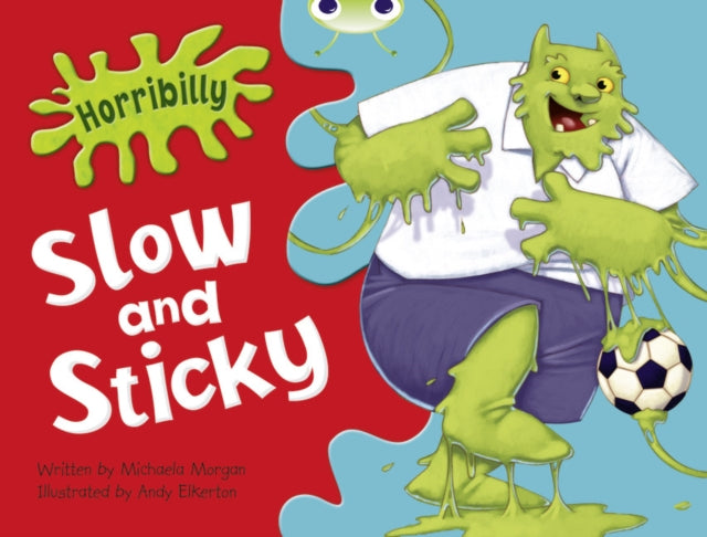 Bug Club Green A/1B Horribilly: Slow and Sticky GRC-9780433014232