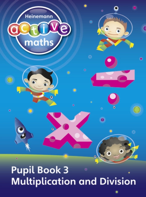 Heinemann Active Maths - First Level - Exploring Number - Pupil Book 3 - Multiplication and Division-9780435041786