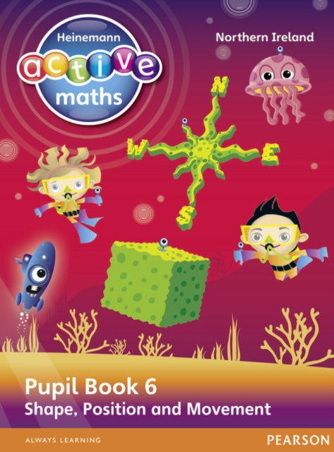 Heinemann Active Maths Northern Ireland - Key Stage 2 - Beyond Number - Pupil Book 6 - Shape, Position and Movement-9780435077440