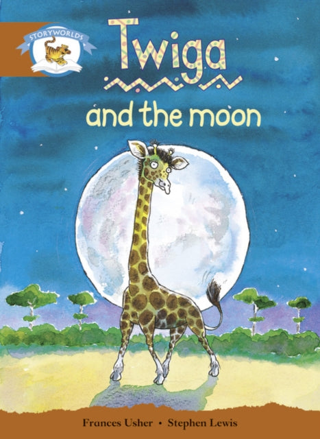 Literacy Edition Storyworlds Stage 7, Animal World, Twiga and the Moon-9780435140946