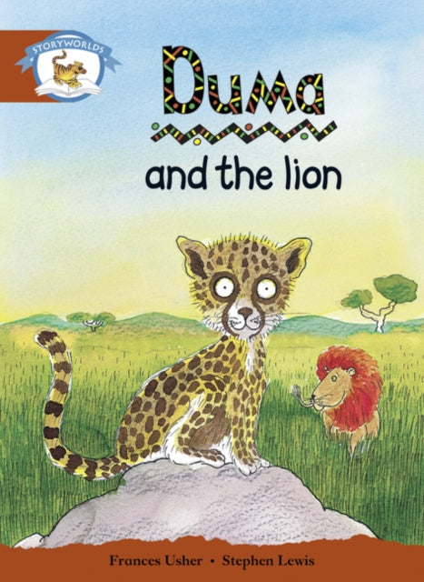 Literacy Edition Storyworlds Stage 7, Animal World, Duma and the Lion-9780435140960