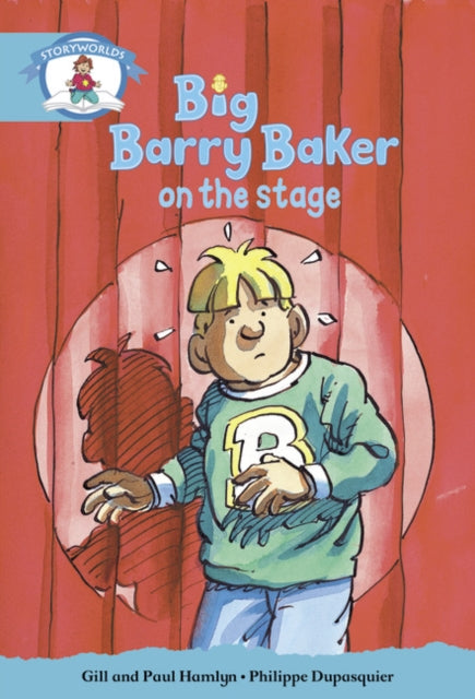 Literacy Edition Storyworlds Stage 9, Our World, Big Barry Baker on the Stage-9780435141219
