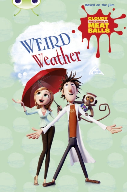 Bug Club Independent Fiction Year Two Gold B Cloudy with a Chance of Meatballs: Weird Weather-9780435143862