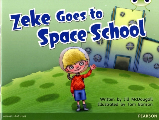 Bug Club Guided Fition Year 1 Blue A Zeke Goes to Space School-9780435166823