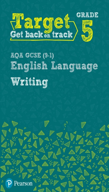 Target Grade 5 Writing AQA GCSE (9-1) English Language Workbook : Target Grade 5 Writing AQA GCSE (9-1) English Language Workbook-9780435183233