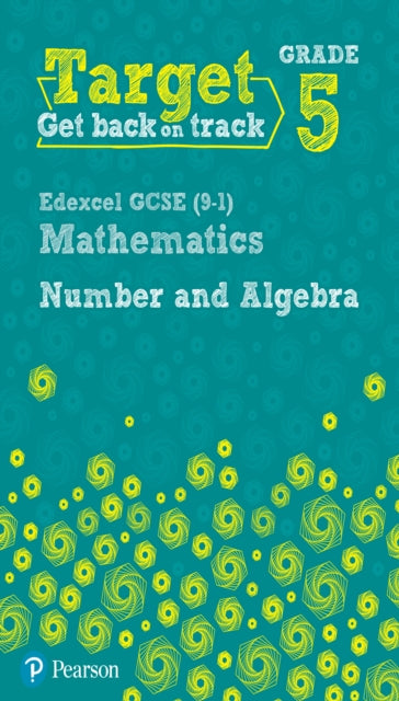 Target Grade 5 Edexcel GCSE (9-1) Mathematics Number and Algebra Workbook-9780435183332