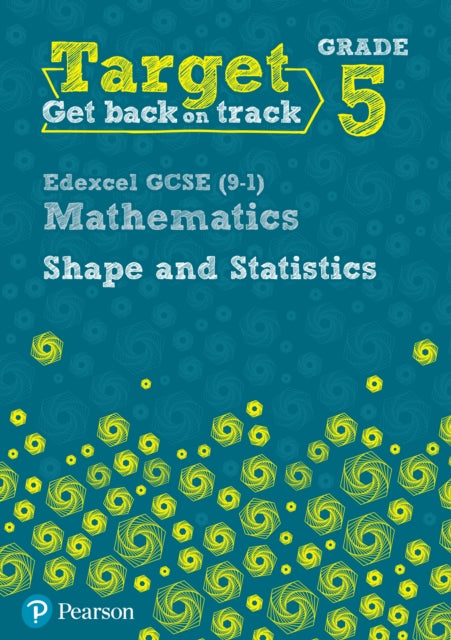Target Grade 5 Edexcel GCSE (9-1) Mathematics Shape and Statistics Workbook-9780435183349