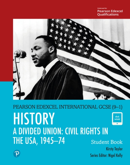 Pearson Edexcel International GCSE (9-1) History: A Divided Union: Civil Rights in the USA, 1945-74 Student Book-9780435185367