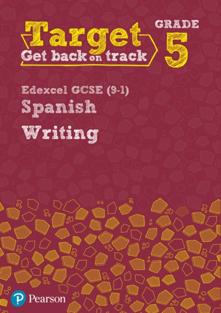 Target Grade 5 Writing Edexcel GCSE (9-1) Spanish Workbook-9780435189082