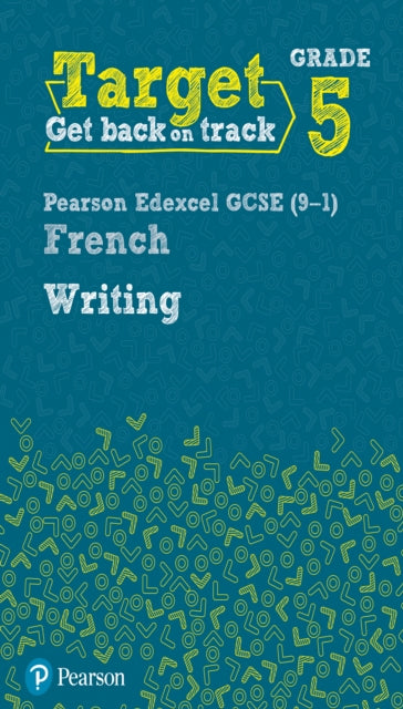 Target Grade 5 Writing AQA GCSE (9-1) French Workbook 9780435189129