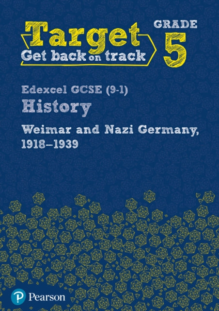 Target Grade 5 Edexcel GCSE (9-1) History Weimar and Nazi Germany, 1918-1939 Workbook-9780435189471