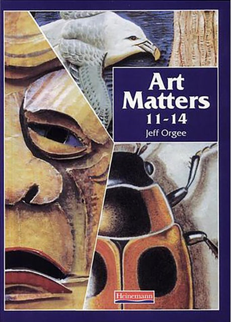 Art Matters 11-14 Student Book-9780435812041